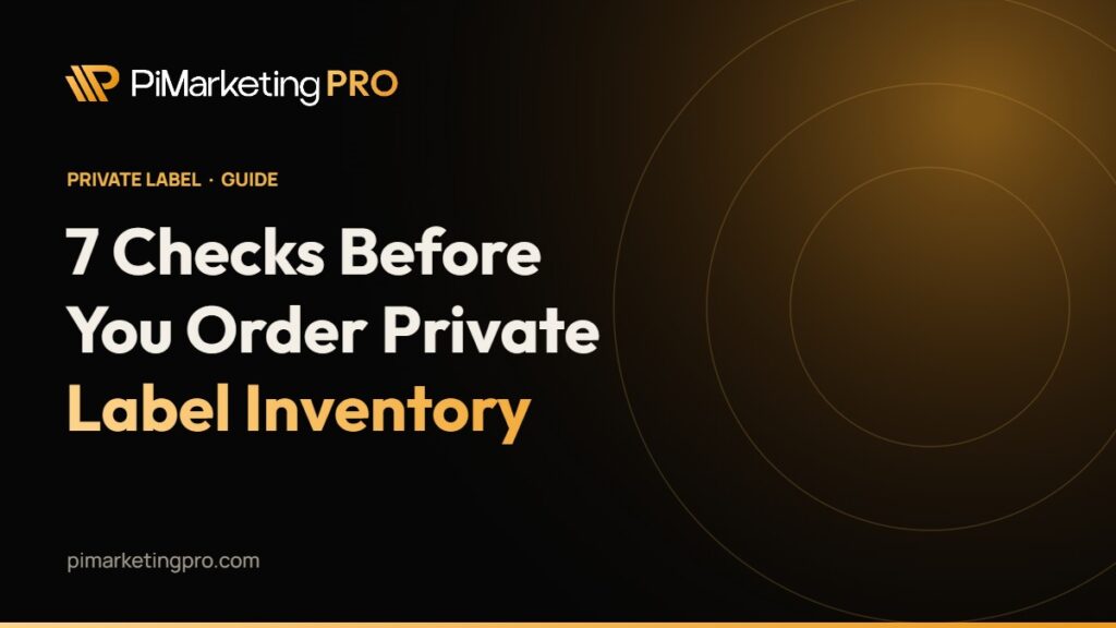 7 Checks to Validate a Private Label Product Before You Order Inventory